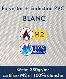 Bâches en Polyester + enduction en PVC 380g/m² 100% étanches homologuées M2